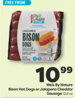 Weis Markets Weis By Nature Bison Hot Dogs or Jalapeno Cheddar Sausage offer