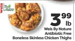 Weis Markets Weis By Nature Antibiotic Free Boneless Skinless Chicken Thighs offer