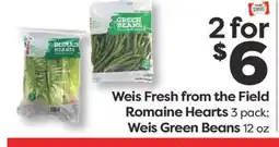 Weis Markets Weis Fresh from the Field Romaine Hearts 3 pack Weis Green Beans 12 oz offer