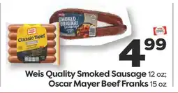 Weis Markets Weis Quality Smoked Sausage 12 oz Oscar Mayer Beef Franks 15 oz offer