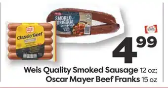 Weis Markets Weis Quality Smoked Sausage 12 oz Oscar Mayer Beef Franks 15 oz offer