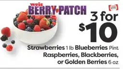 Weis Markets Strawberries 1 lb Blueberries Pint Raspberries, Blackberries, or Golden Berries 6 oz offer