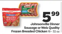 Weis Markets Johnsonville Dinner Sausage or Weis Quality Frozen Breaded Chicken offer