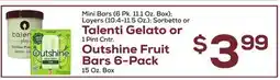 DeCicco & Sons Talenti Gelato or 1 Pint Cntr. Outshine Fruit Bars 6-Pack 15 Oz. Box offer
