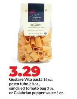Hy-Vee Gustare vita pasta pesto tube sundried tomato bag or calabrian pepper sauce offer