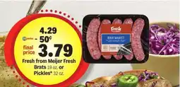 Meijer Fresh from Meijer Fresh Brats or Pickles offer