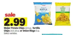 Meijer Meijer Potato Chips, Tortilla Chips, or Onion Rings offer