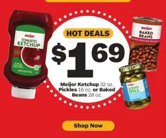 Meijer Meijer Ketchup, Pickles, or Baked Beans offer