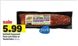 Meijer Hatfield Seasoned Pork Loin Filets or Tenderloins offer