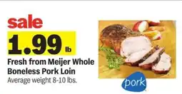 Meijer Fresh from Meijer Whole Boneless Pork Loin offer