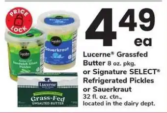 Safeway Lucerne Grassfed Butter or Signature SELECT Refrigerated Pickles or Sauerkraut offer