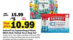 Meijer Smirnoff Ice, Captain Morgan Sliced, Mike's Hard, Twisted Tea or Hoop Tea offer