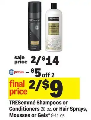 Meijer TRESemmé Shampoos or Conditioners 28 oz. or Hair Sprays, Mousses or Gels* 9-11 oz offer