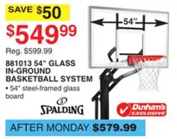 Dunham's Sports SPALDING 881013 54 GLASS IN-GROUND BASKETBALL SYSTEM offer