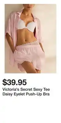 Victoria's Secret Victoria's Secret Sexy Tee Daisy Eyelet Push-Up Bra offer
