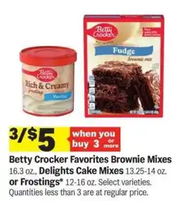 Meijer Betty Crocker Favorites Brownie Mixes or Delights Cake Mixes or Frostings offer