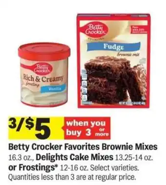Meijer Betty Crocker Favorites Brownie Mixes or Delights Cake Mixes or Frostings offer