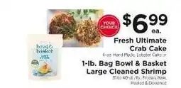 ShopRite Fresh Ultimate Crab Cake or Bowl & Basket Large Cleaned Shrimp offer