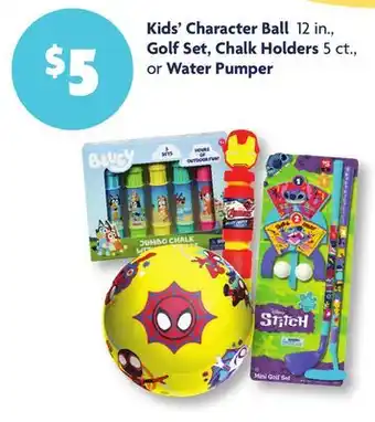 Family Dollar Kids' Character Ball 12 in., Golf Set, Chalk Holders 5 ct., or Water Pumper offer
