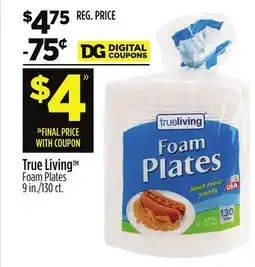 Dollar General True Living Foam Plates offer