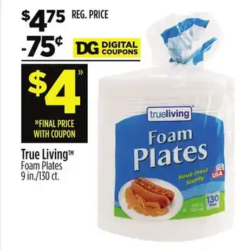 Dollar General True Living Foam Plates offer