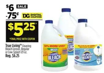 Dollar General True Living Cleaning Bleach, or Low-Lemon Regular or Low-Splash offer
