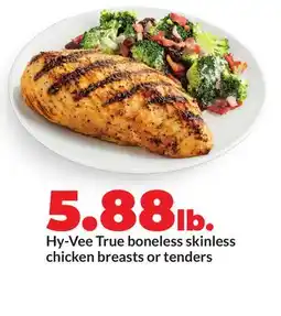 Hy-Vee Hy-Vee True boneless skinless chicken breasts or tenders offer