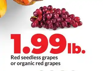 Hy-Vee Red seedless grapes or organic red grapes offer