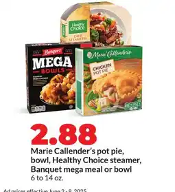 Hy-Vee Marie Callender's pot pie, bowl, Healthy Choice steamer, Banquet mega meal or bowl offer