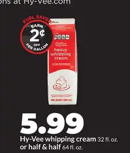 Hy-Vee Hy-Vee whipping cream 32 fl. oz. or half & half 64 fl. oz offer