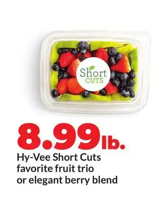 Hy-Vee Hy-Vee Short Cuts favorite fruit trio or elegant berry blend offer