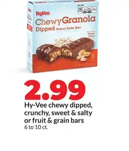 Hy-Vee Hy-Vee chewy dipped, crunchy, sweet & salty or fruit & grain bars offer