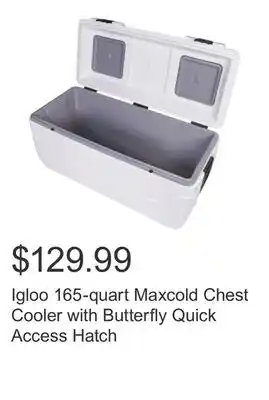 Costco Igloo 165-quart Maxcold Chest Cooler with Butterfly Quick Access Hatch offer