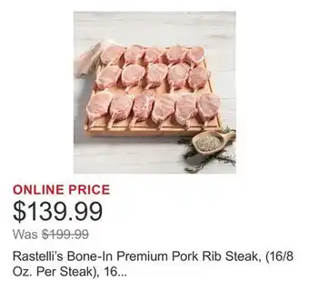 Costco Rastelli's Bone-In Premium Pork Rib Steak, (16/8 Oz. Per Steak), 16 Total Count, 8 Lbs. Total offer