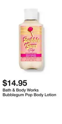Bath & Body Works Bath & Body Works Bubblegum Pop Body Lotion offer