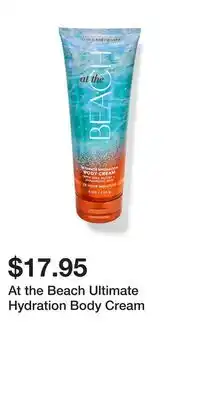 Bath & Body Works At the Beach Ultimate Hydration Body Cream offer