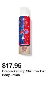 Bath & Body Works Firecracker Pop Shimmer Fizz Body Lotion offer