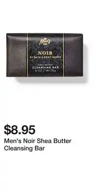 Bath & Body Works Men's Noir Shea Butter Cleansing Bar offer