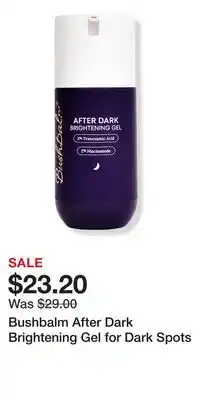 Ulta Beauty Bushbalm After Dark Brightening Gel for Dark Spots offer