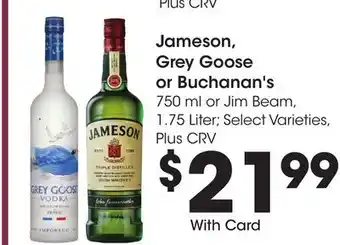 Ralphs Jameson, Grey Goose or Buchanan's offer