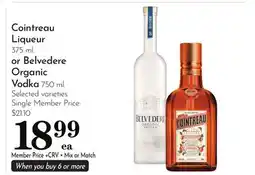Pavilions Cointreau Liqueur 375 ml. or Belvedere Organic Vodka 750 ml offer