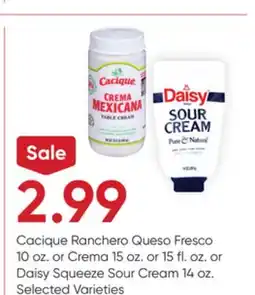 Stater Bros Cacique Ranchero Queso Fresco 10 oz. or Crema 15 oz. or 15 fl. oz. or Daisy Squeeze Sour Cream 14 oz offer