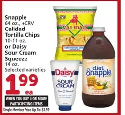 Vons Snapple 64 oz., Calidad Tortilla Chips 10-11 oz. or Daisy Sour Cream Squeeze 14 oz offer