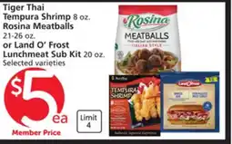 Vons Tiger Thai Tempura Shrimp 8 oz. Rosina Meatballs 21-26 oz. or Land O'Frost Lunchmeat Sub Kit 20 oz offer
