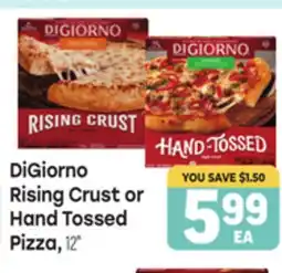 Tony’s Fresh Market DiGiorno Rising Crust or Hand Tossed Pizza offer