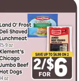 Tony’s Fresh Market Land O' Frost Deli Shaved Lunchmeat 7.5-9 oz, Klement's Chicago Jumbo Beef Hot Dogs 14 oz offer