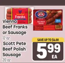 Tony’s Fresh Market Vienna Beef Franks or Sausage 12 oz, Scott Pete Beef Polish Sausage 20 oz offer