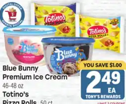 Tony’s Fresh Market Blue Bunny Premium Ice Cream 46-48 oz, Totino's Pizza Rolls, 50 ct offer