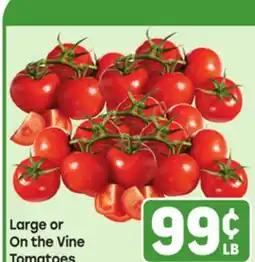 Tony’s Fresh Market Large or On the Vine Tomatoes offer