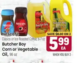Tony’s Fresh Market Nescafé Clásico or Ice Roasted Coffee 6-7 oz., Butcher Boy Corn or Vegetable Oil, 96 oz offer